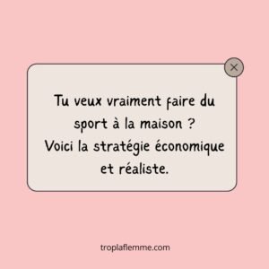 citation "tu veux vraiment faire du sport à la maison ?" - article sport à la maison